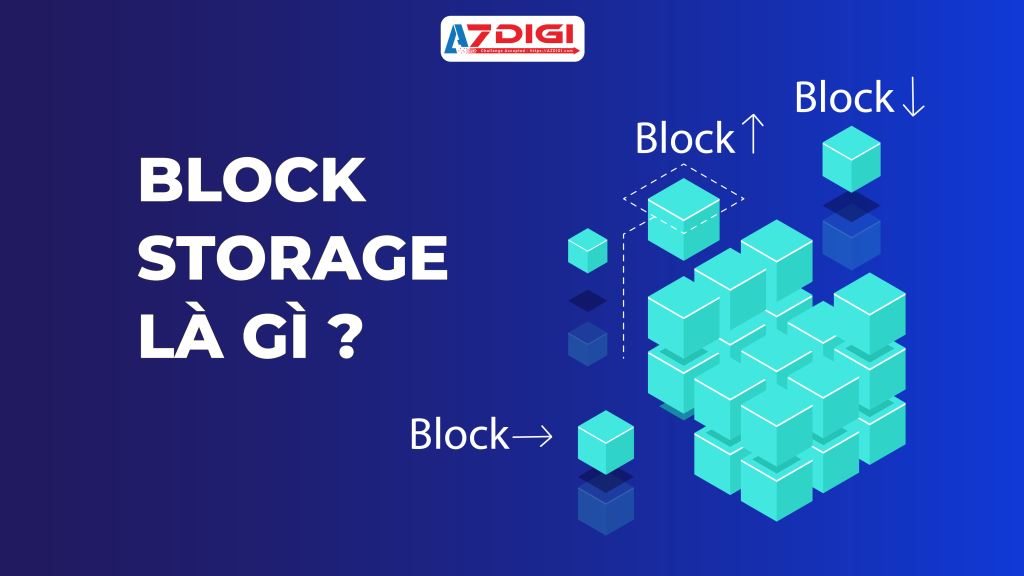 Block Storage lưu trữ dữ liệu thành các khối riêng lẻ (blocks)